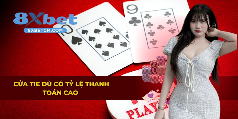 Cửa Tie dù có tỷ lệ thanh toán cao nhưng rất hiếm khi xảy ra