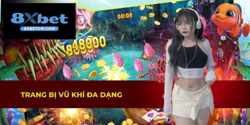 Nhiều loại vũ khí bắn cá khác nhau cho người chơi lựa chọn