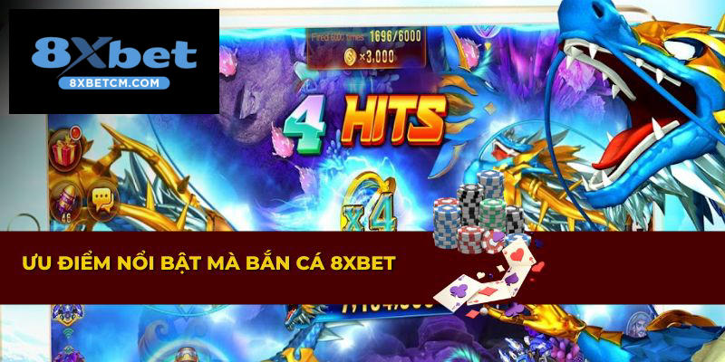 Những điểm mạnh ấn tượng khiến game bắn cá 8XBET thu hút