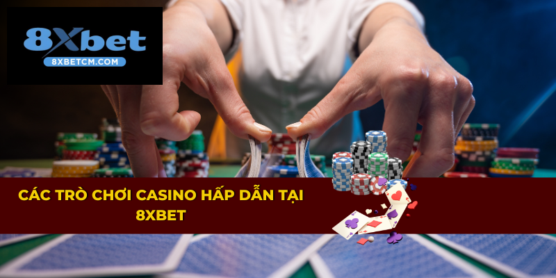 Danh sách trò chơi casino hấp dẫn nhất đang có