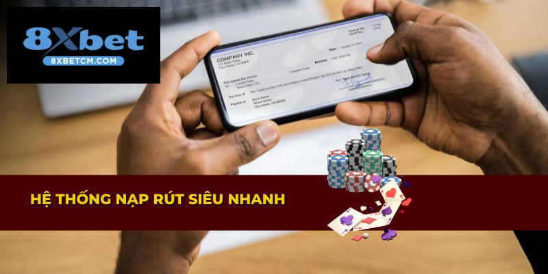 Giao dịch nạp rút tiền tại Nổ Hũ 8XBET diễn ra cực kỳ nhanh chóng